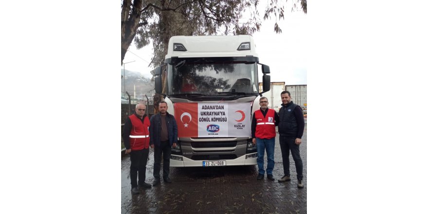 Adana’dan Ukrayna’ya İlk Yardım Tırı Yola Çıktı