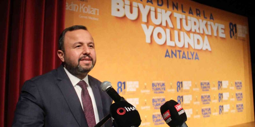 AK Parti Antalya İl Başkanı Taş:"Kadınlarımızın desteğiyle 2023 seçimini kazanacağız"