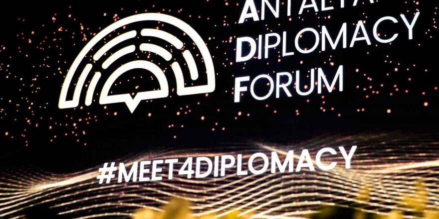 Antalya Diplomasi Forumu başlıyor