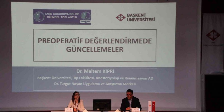 Adana’da preoperatif anestezi değerlendirmesindeki hedefler tartışıldı