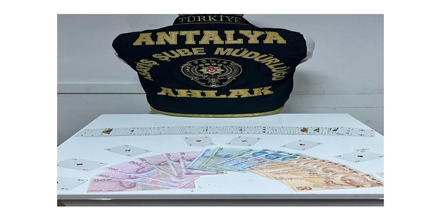 Antalya’da kumar operasyonu: 8 kişiye 14 bin 421 lira ceza