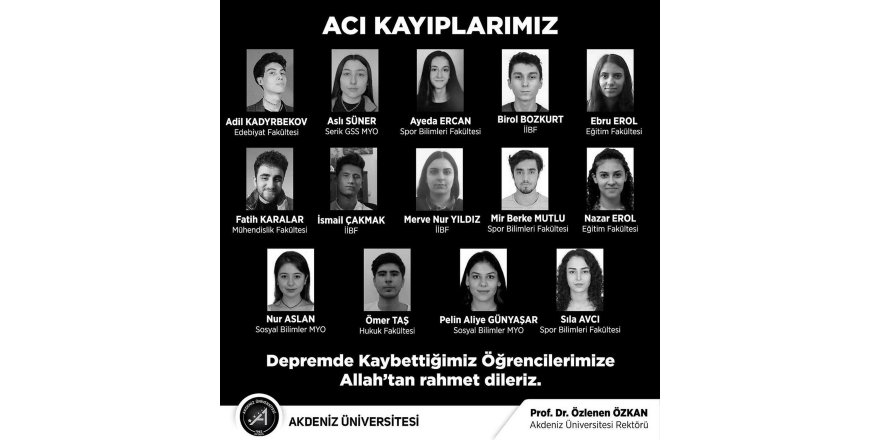 Akdeniz Üniversitesi'nden 14 öğrenci, depremde yaşamını yitirdi