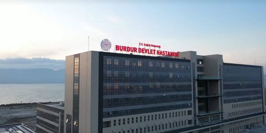 'Burdur Devlet Hastanesi geçici kabul aşamasında'