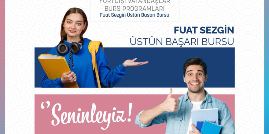 Yurt dışı vatandaşlar için burs başvuruları başladı