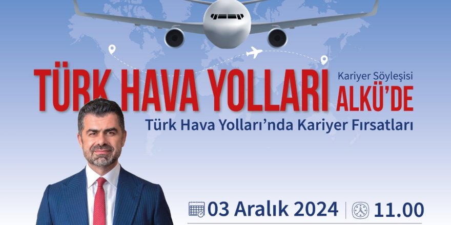 THY YÖNETİCİSİ ÇAY, ALKÜ’DE SEKTÖRÜ ANLATACAK