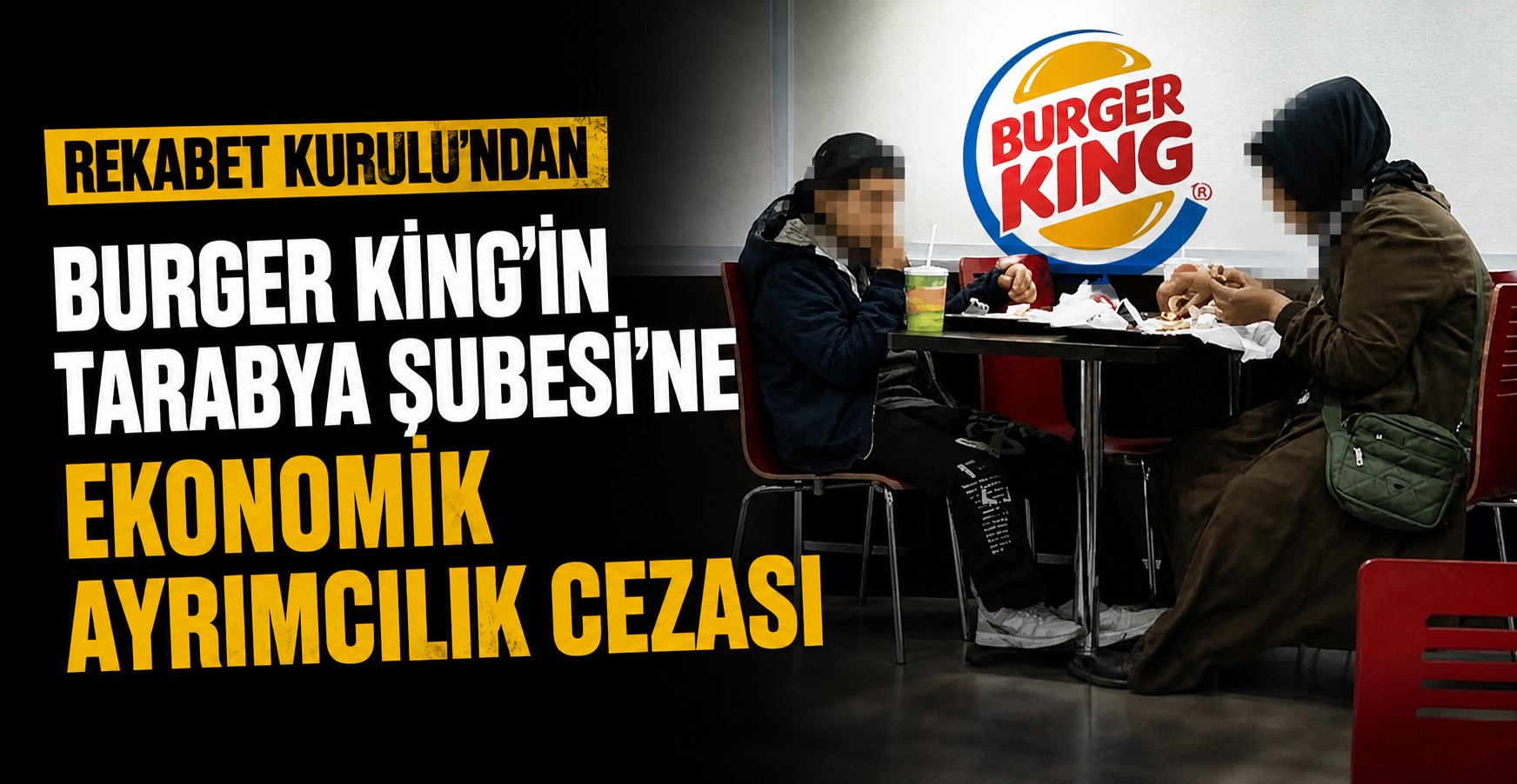 Burger King'in Tarabya Şubesi'ne Ekonomik Ayrımcılık Cezası