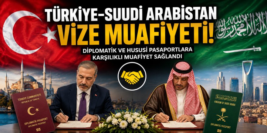 Türkiye-Suudi Arabistan arasında pasaportlara vize muafiyeti
