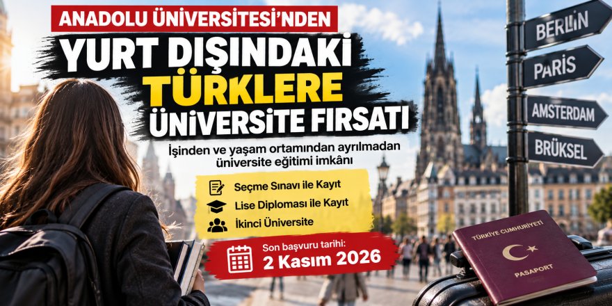 Anadolu Üniversitesi Yurt Dışı Programları için son başvuru tarihi 2 Kasım 2026