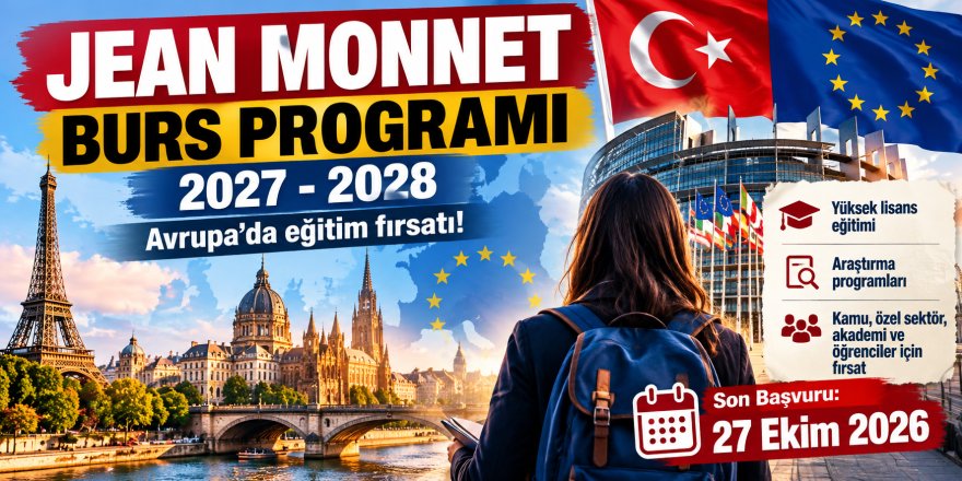 Avrupa’da eğitim fırsatı: Jean Monnet Burs Programı’nda başvurular sürüyor