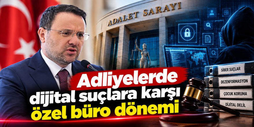 Adliyelerde dijital suçlara karşı özel büro geliyor