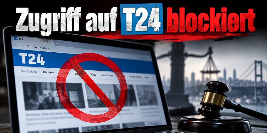 Zugriffssperre für die türkische Nachrichtenplattform T24
