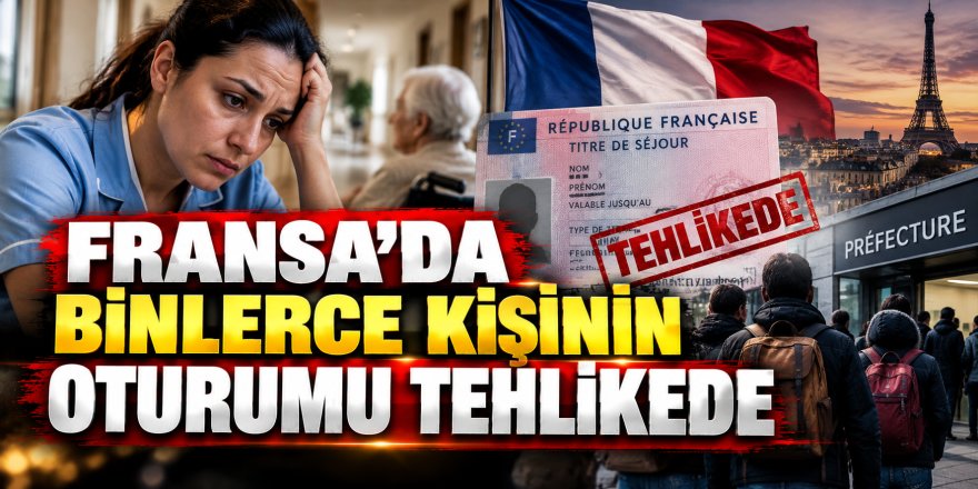 Fransa'da Oturum İzni Krizi! Bakım Sektöründe Personel Alarmı