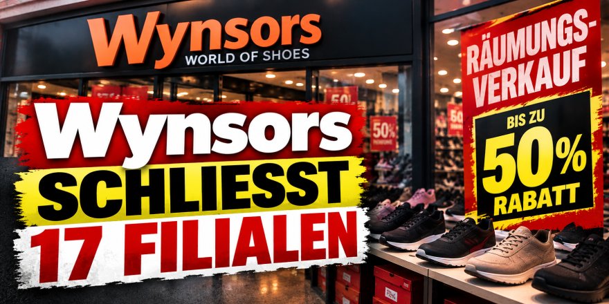 Wynsors schließt 17 Schuhgeschäfte