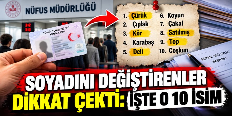 Türkiye'de En Çok Değiştirilen Soyadları