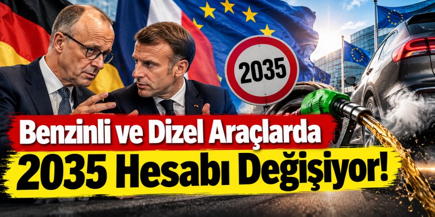 Benzinli ve Dizel Araçlarda 2035 Değişikliği: Merz Anlaşmayı Duyurdu