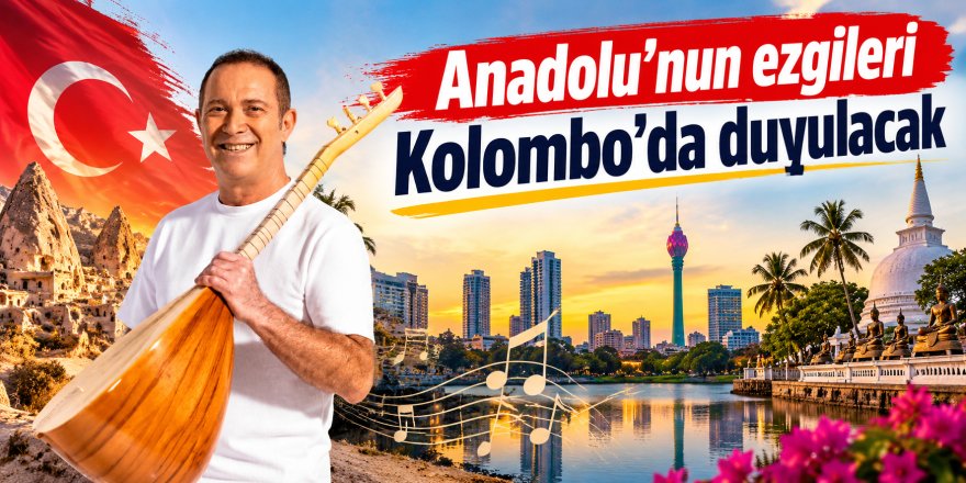 Anadolu'nun ezgileri Kolombo'da duyulacak