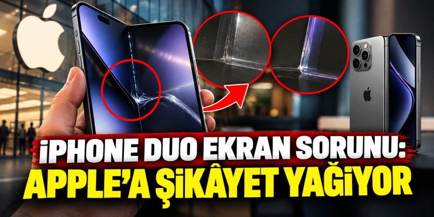 iPhone Duo Ekran Sorunu: Apple'a Şikâyet Yağıyor
