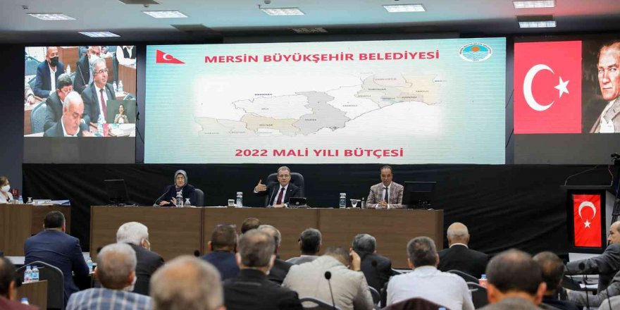 Mersin Büyükşehir Belediyesinin 2022 yılı bütçesi kabul edildi