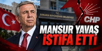 Mansur Yavaş CHP’den istifa etti: Ankara’da 7 ilçe belediye başkanı da ayrıldı
