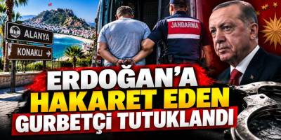 Erdoğan'a hakaret  eden gurbetçinin Alanya tatili cezaevinde bitti