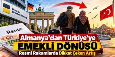 Almanya’dan Türkiye’ye emekli dönüşü: Resmi rakamlarda dikkat çeken artış