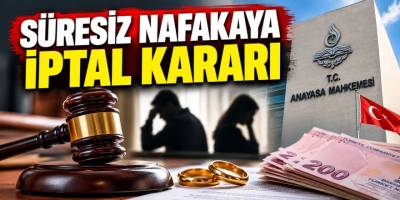 Süresiz nafakada dengeleri değiştiren karar! AYM iptal etti: 9 aylık geri sayım başladı