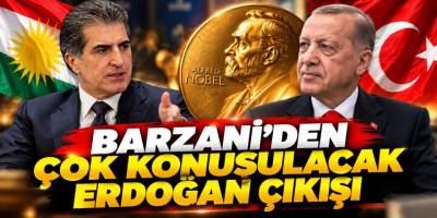 Barzani'den Erdoğan'a Nobel çıkışı!