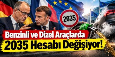Benzinli ve Dizel Araçlarda 2035 Değişikliği: Merz Anlaşmayı Duyurdu