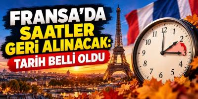 Fransa’da saatler geri alınacak: Tarih belli oldu