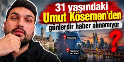 31 yaşındaki Umut Kösemen’den günlerdir haber alınamıyor