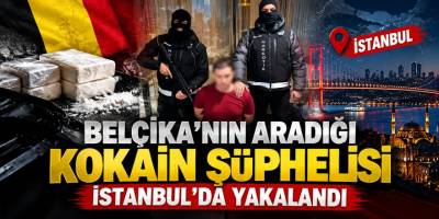 Belçika'nın aradığı kokain şüphelisi İstanbul'da yakalandı